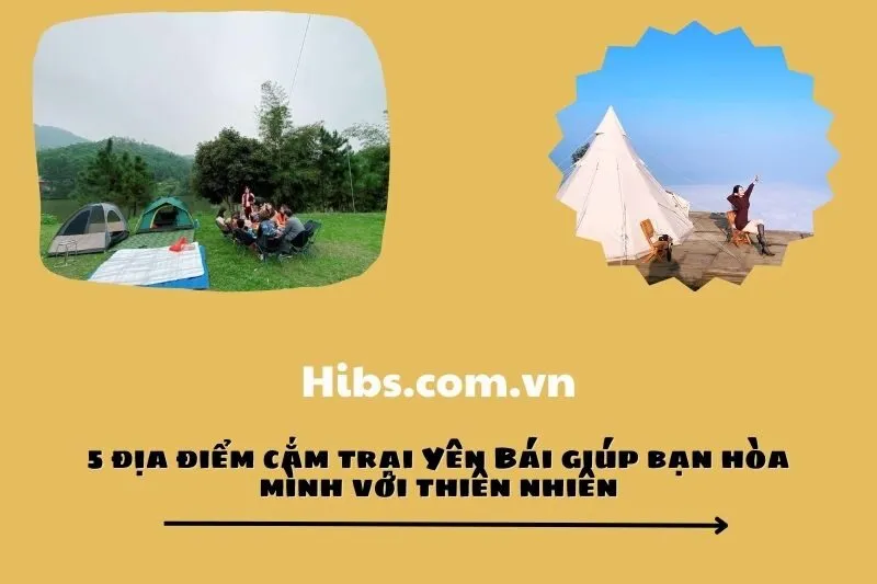 5 địa điểm cắm trại Yên Bái giúp bạn hòa mình với thiên nhiên