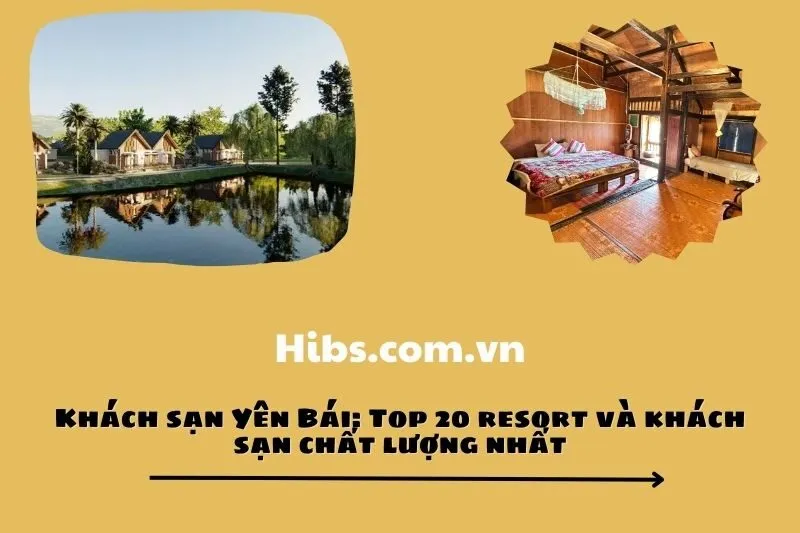 Khách sạn Yên Bái: Top 20 resort và khách sạn chất lượng nhất