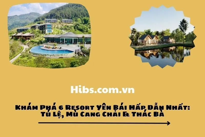 Khám Phá 6 Resort Yên Bái Hấp Dẫn Nhất: Tú Lệ, Mù Cang Chải & Thác Bà