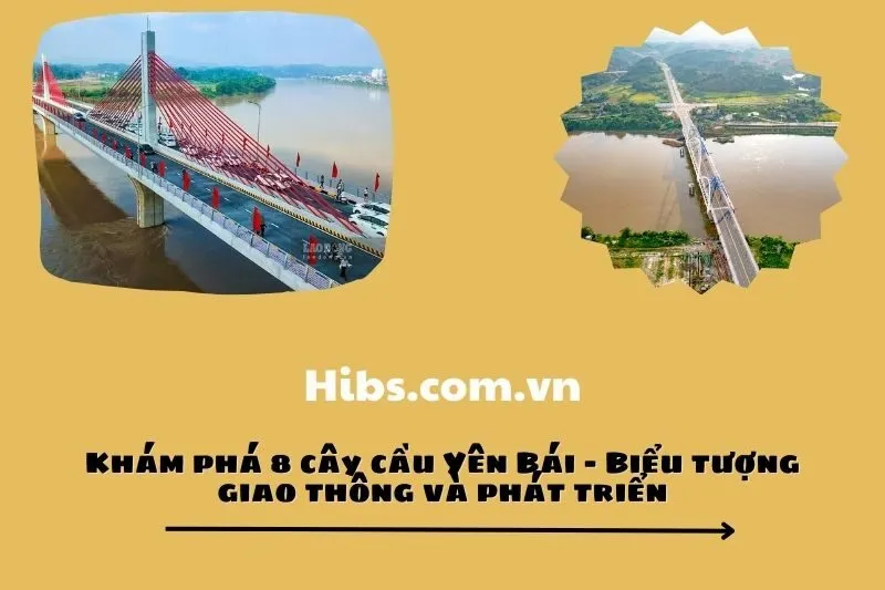 Khám phá 8 cây cầu Yên Bái - Biểu tượng giao thông và phát triển