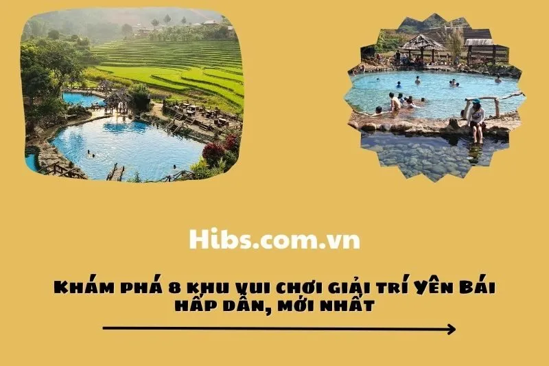 Khám phá 8 khu vui chơi giải trí Yên Bái hấp dẫn, mới nhất