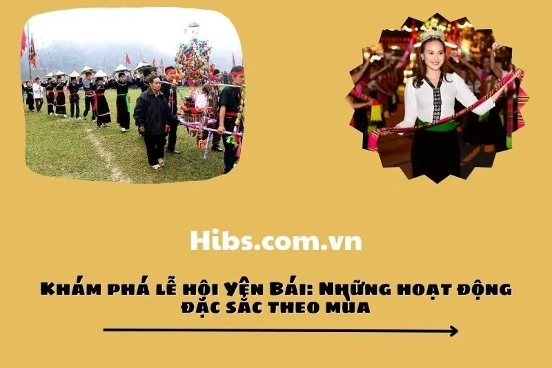 Khám phá lễ hội Yên Bái: Những hoạt động đặc sắc theo mùa