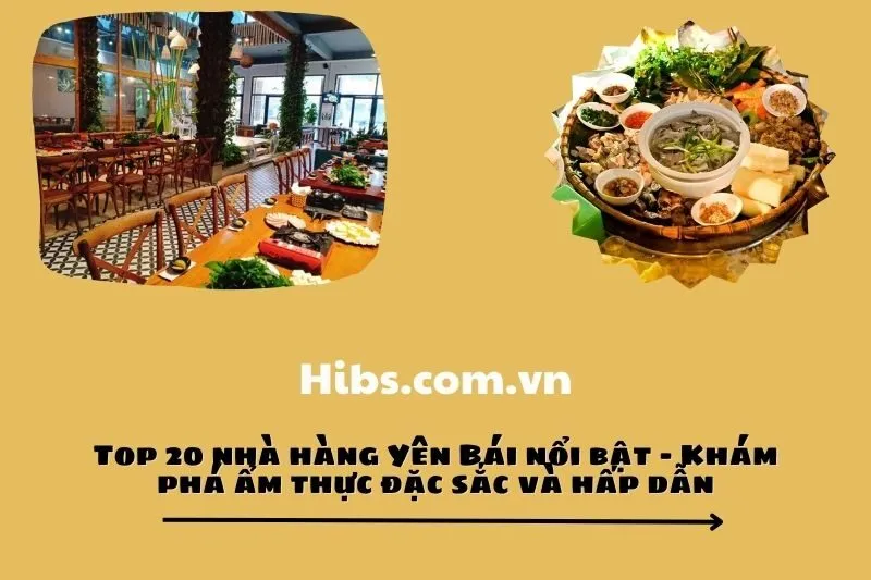 Top 20 nhà hàng Yên Bái nổi bật - Khám phá ẩm thực đặc sắc và hấp dẫn