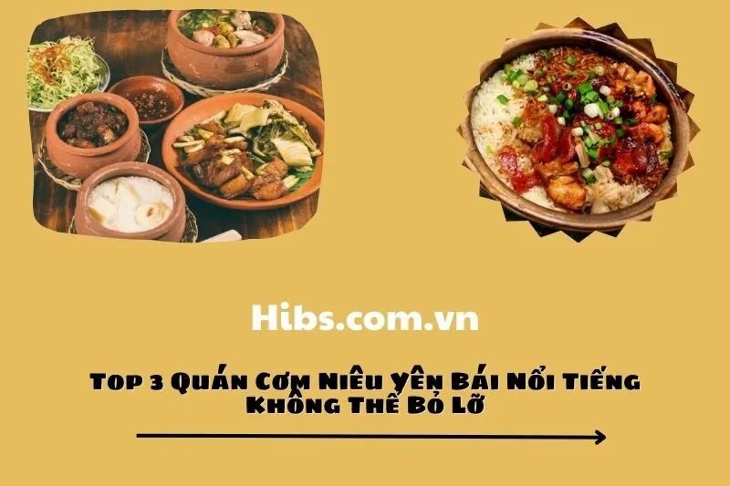 Top 3 Quán Cơm Niêu Yên Bái Nổi Tiếng Không Thể Bỏ Lỡ